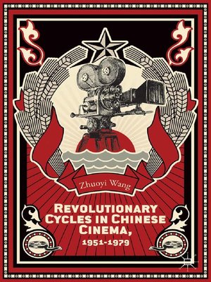 cover image of Revolutionary Cycles in Chinese Cinema, 1951–1979